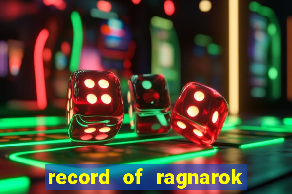 record of ragnarok 3 temporada assistir